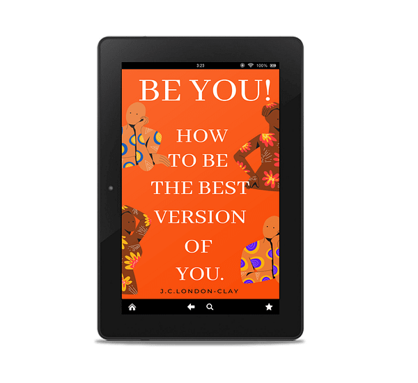 Be You. How To Be The Best Version of You